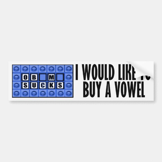 I would like to buy a vowel - Obama Sucks Bumper Sticker (Front)