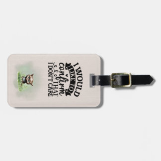 I Would Like To Confirm That I Don't Care / Cat Luggage Tag