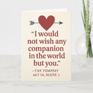 I would not wish any companion in the world... card