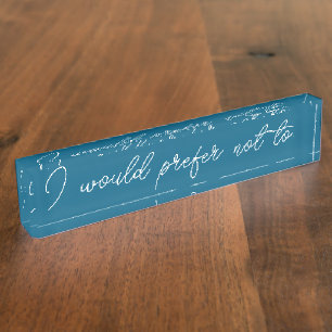 I would prefer not to Desk Nameplate