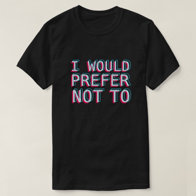 I Would Prefer Not To Slavoj Zizek Quote Philosoph T-Shirt (Design Front)
