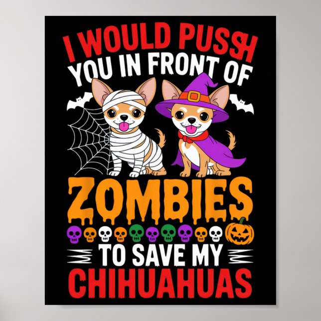 I Would Push You In Front Of Zombies Dog Lover Hal Poster (Front)