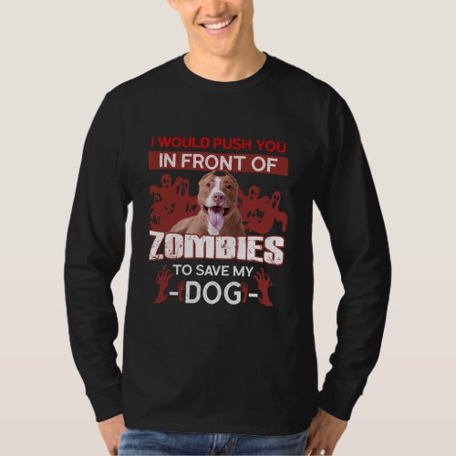 I Would Push You Zombies Save My Dog Halloween  T_Shirt