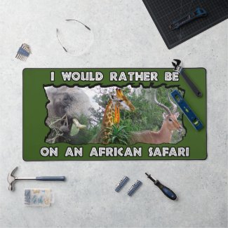 I Would Rather Be African Safari