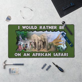 I Would Rather Be African Safari