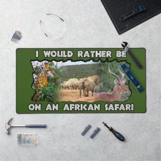 I Would Rather Be African Safari