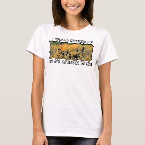 I Would Rather be African Safari Rhino Reeds T_Shirt