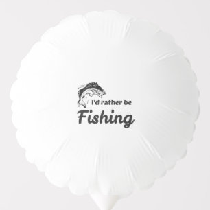 I Would Rather be Fishing Balloon