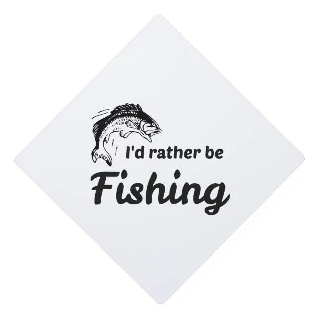 I Would Rather be Fishing Graduation Cap Topper Zazzle
