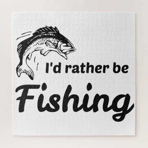 I Would Rather be Fishing Jigsaw Puzzle