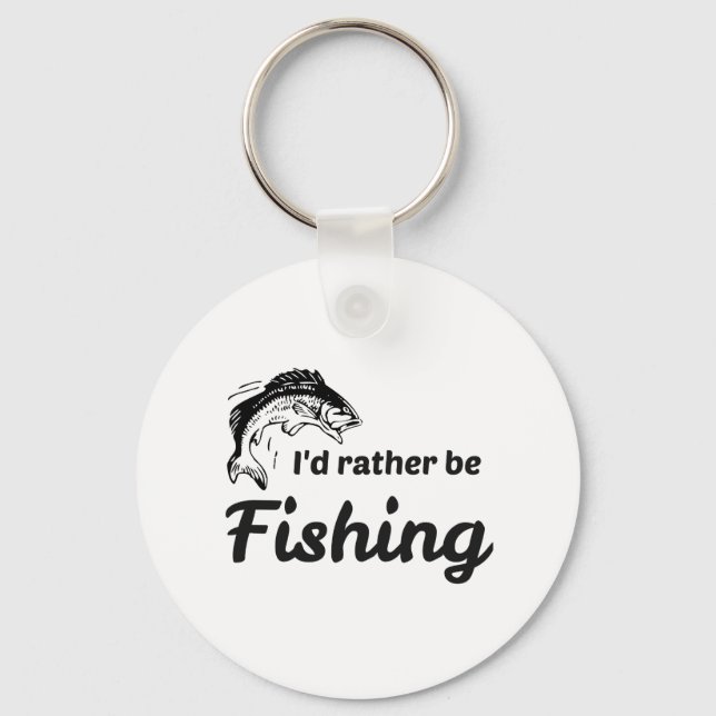 I Would Rather be Fishing Keychain (Front)