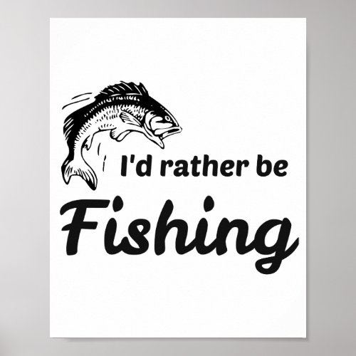 I Would Rather be Fishing Poster
