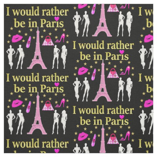 I WOULD RATHER BE IN PARIS FABRIC