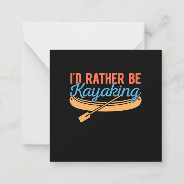 I Would Rather Be Kayaking Note Card (Front)