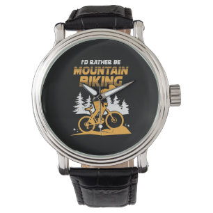 I Would Rather Be Mountain Biking Watch