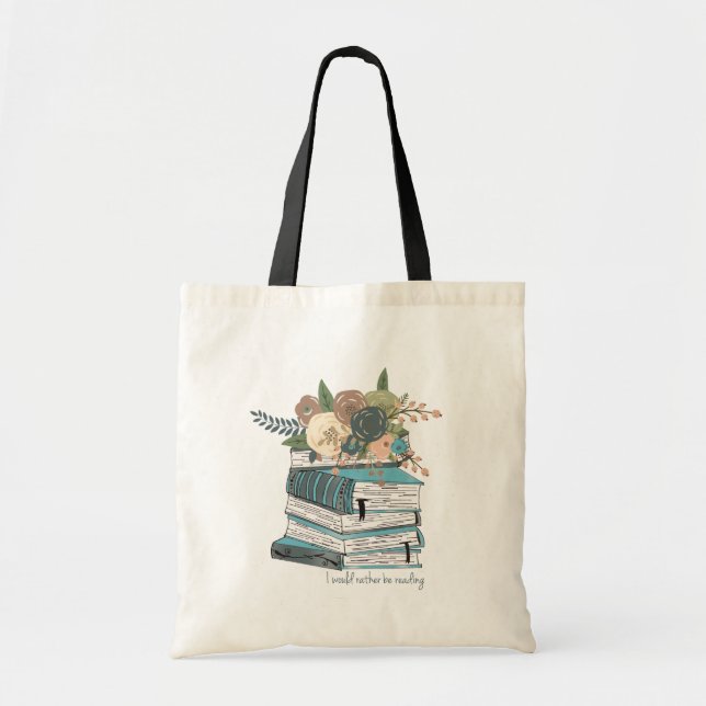 I would rather be reading tote bag (Front)