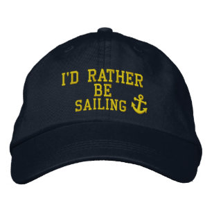 I would rather be sailing embroidered baseball cap