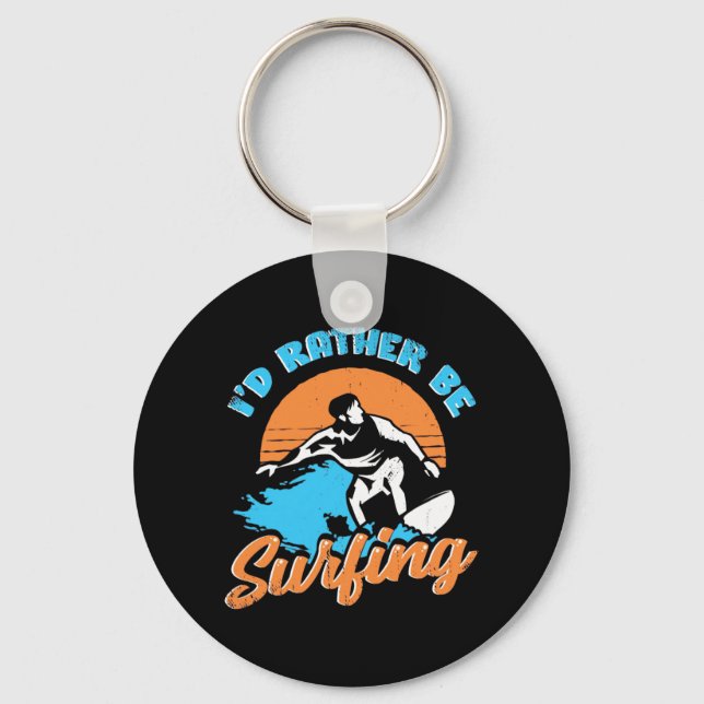 I Would Rather Be Surfing Keychain (Front)