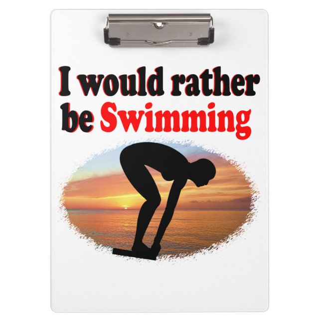 I WOULD RATHER BE SWIMMING CLIPBOARD (Front)