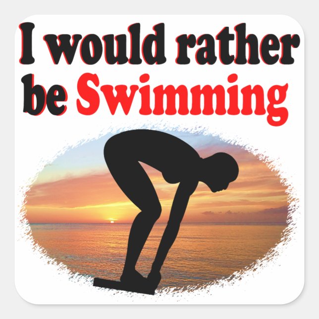 I WOULD RATHER BE SWIMMING SQUARE STICKER (Front)