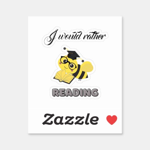  I would rather bee reading  Sticker