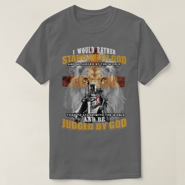 I Would Rather Stand With God Knight Templar Premi T-Shirt (Design Front)