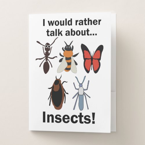 I Would Rather Talk About Insects Entomologists Pocket Folder I Would Rather Talk About Insects Entomologists Pocket Folder
