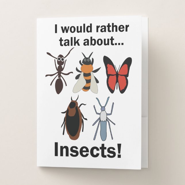 I Would Rather Talk About Insects Entomologists Pocket Folder (Front)
