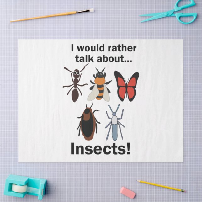 I Would Rather Talk About Insects Entomologists Tissue Paper (Craft)