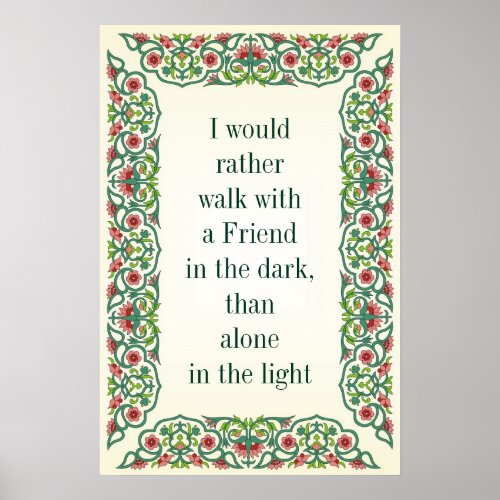 I would rather walk with a friend in the dark poster