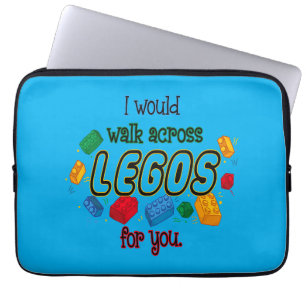 I Would Walk Across Legos For You Laptop Sleeve