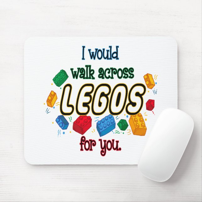 I Would Walk Across Legos For You  Mouse Pad (With Mouse)