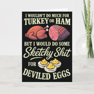 I Wouldn’t Do Much For Turkey Or Ham But I Would D Card