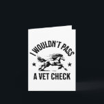 I Wouldnt P A Vet Check Funny Equestrian Horses Lo Card<br><div class="desc">I Wouldnt P A Vet Check Funny Equestrian Horses Lovers</div>
