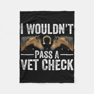 I Wouldnt P A Vet Check Funny Vet Humor Sarcastic  Fleece Blanket