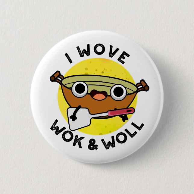 I Wove Wok And Woll Funny Chinese Wok Pun Button (Front)