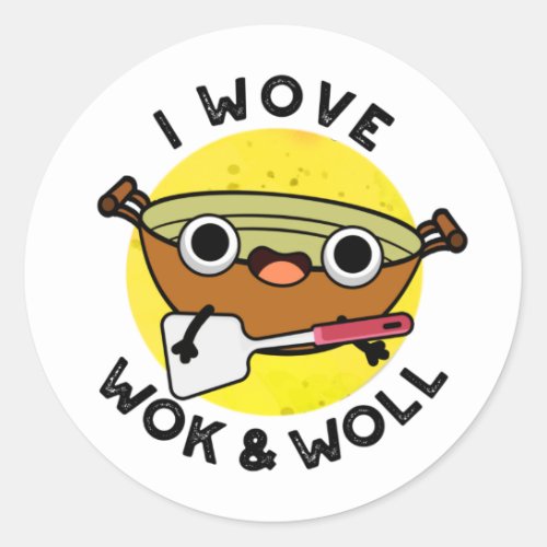 I Wove Wok And Woll Funny Chinese Wok Pun Classic Round Sticker