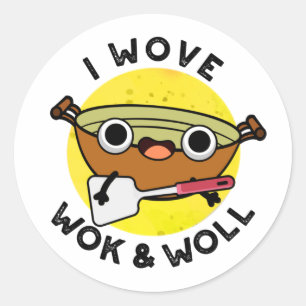 I Wove Wok And Woll Funny Chinese Wok Pun Classic Round Sticker