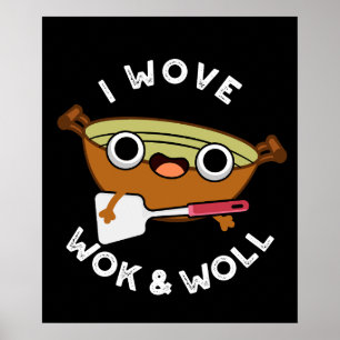 I Wove Wok And Woll Funny Chinese Wok Pun Dark BG Poster