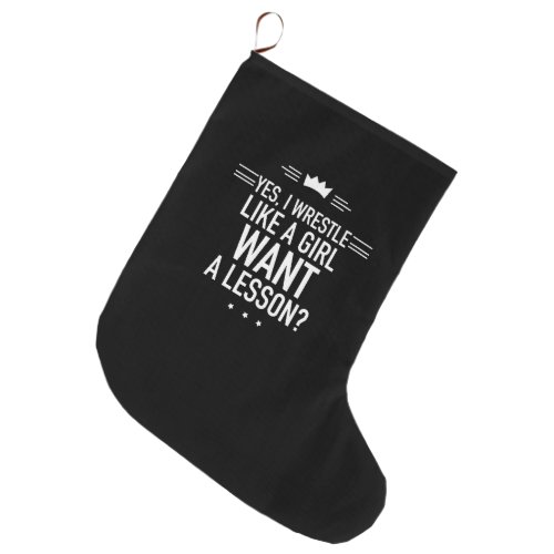 I wrestle like a girl funny large christmas stocking