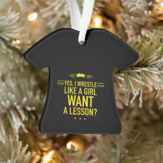 I wrestle like a girl ornament