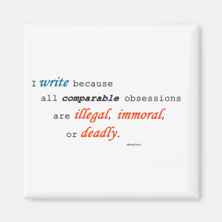 I write because... magnet