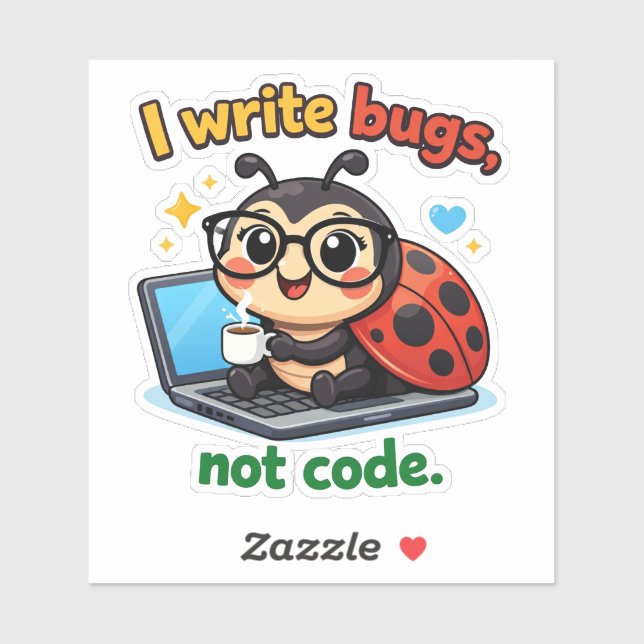 I write bugs, not code sticker (Sheet)