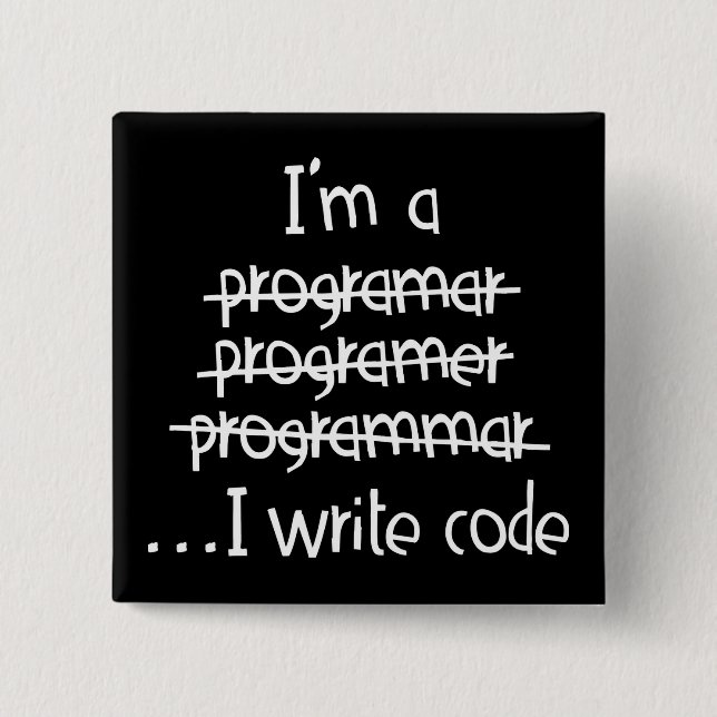 I Write Code Programmer Humor Typography Graphic Button (Front)