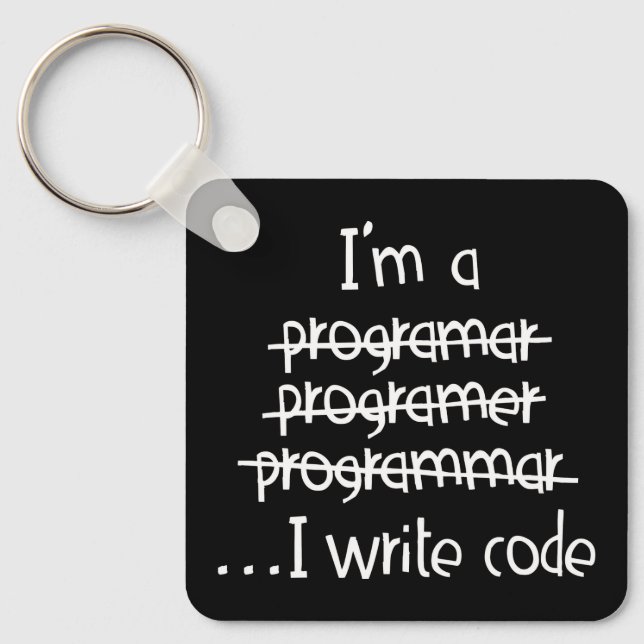 I Write Code Programmer Humor Typography Graphic Keychain (Front)