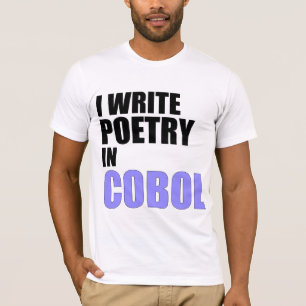 I Write Poetry in COBOL T-Shirt
