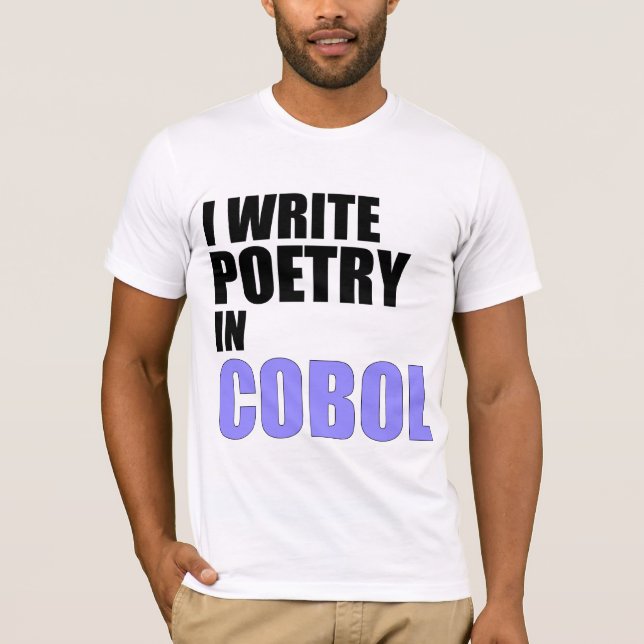 I Write Poetry in COBOL T-Shirt (Front)
