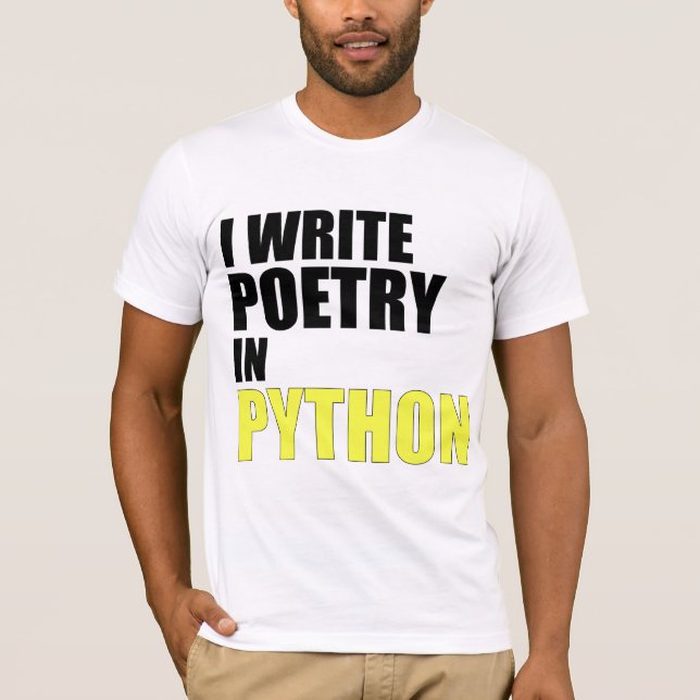 I Write Poetry in Python T-Shirt (Front)