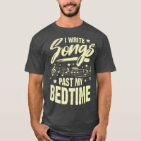 I Write Songs Past My Bedtime Songwriter Gift