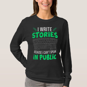 I Write Stories Can't Speak Book Writer Author Gr T-Shirt